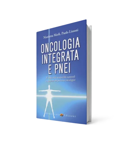 Oncologia integrata e PNEI. Il ruolo delle terapie bio-naturali a supporto del paziente oncologico